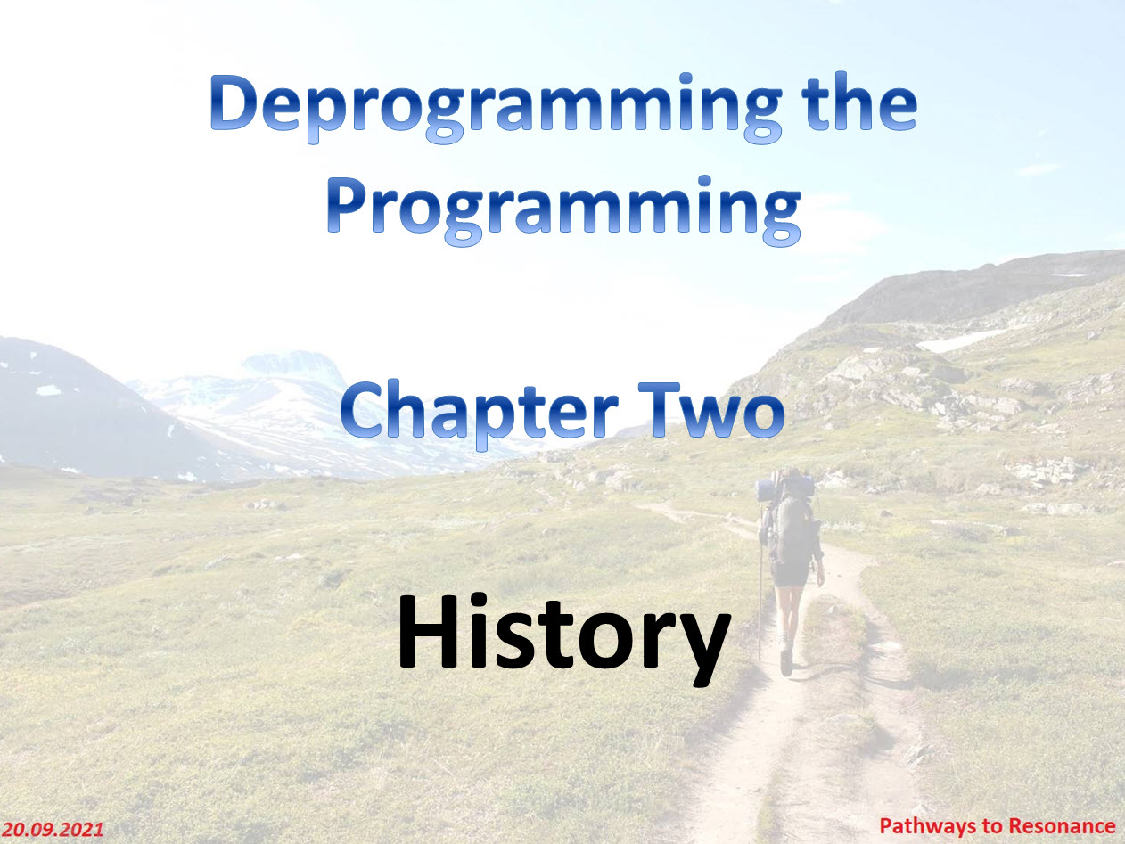 Deprogramming the programming Chapter Two History