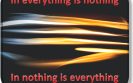 In everything is nothing