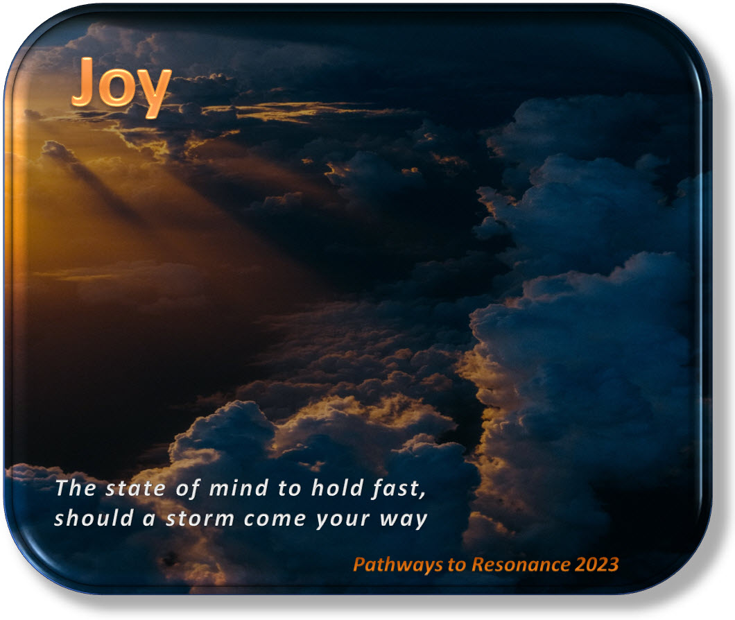 Joy the state of mind to hold fast