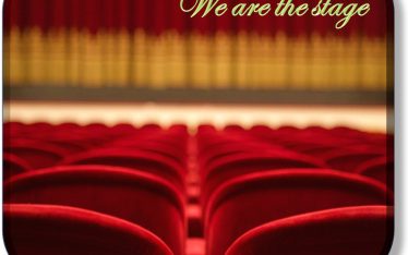 We are the stage