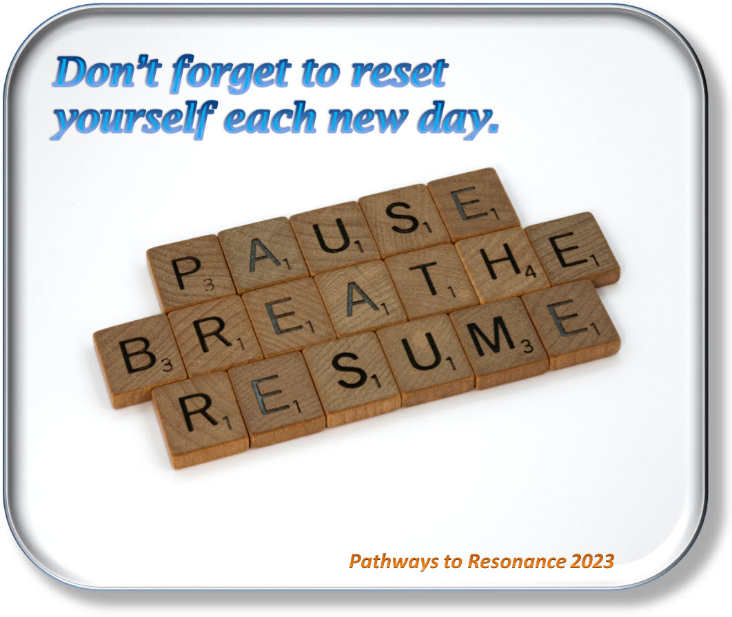 Don't gorget to reset yourself each day