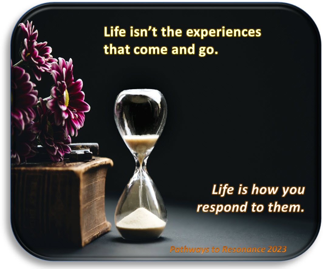 Life isnt the experiences that come and go